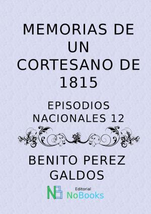 Cover of the book Memorias de un cortesano de 1815 by Guy de Maupassant