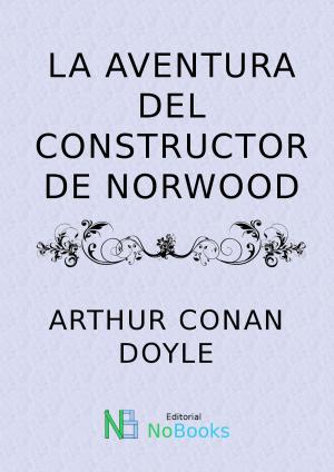 Cover of the book La Aventura del constructor de Norwood by Jose de Espronceda