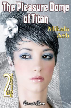 Cover of the book The Pleasure Dome of Titan by Ashlynn Monroe
