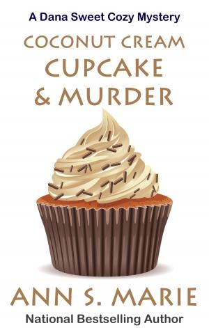 Book cover of Coconut Cream Cupcake & Murder (A Dana Sweet Cozy Mystery Book 8)