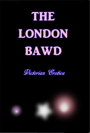 Cover of the book The London Bawd by Victoria Primrose