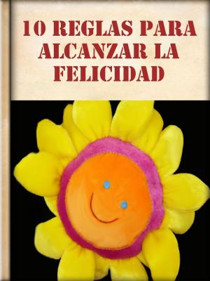 Cover of the book 10 Reglas para Alcanzar la Felicidad by Carlo Collodi