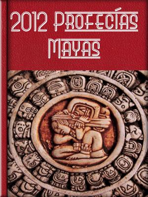 Cover of the book Profecías Mayas by Logan Marshall