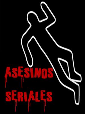 Cover of the book Asesinos en Serie Famosos by Nicolás Maquiavelo