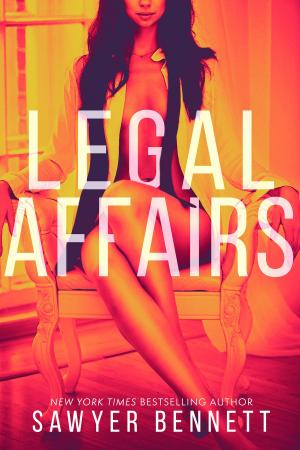 Cover of the book Legal Affairs by Sawyer Bennett, S. Bennett