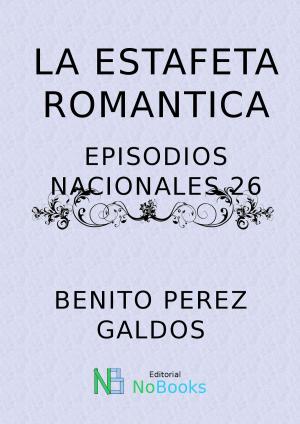 Cover of the book La estafeta romantica by Vicente Blasco Ibañez