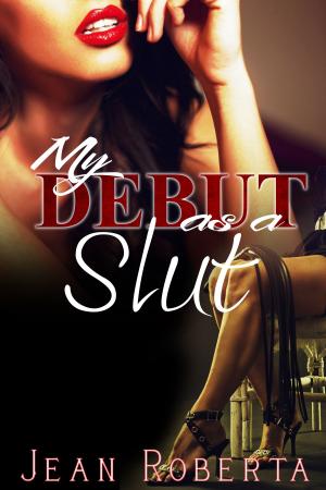 Cover of the book My Debut as a Slut by M.E. Hydra