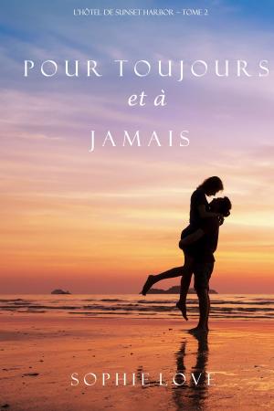 Cover of Pour Toujours et à Jamais (L’Hôtel de Sunset Harbor – Tome 2)