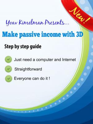 Cover of the book How to make passive income with 3D by Johanna Baker-Dowdell