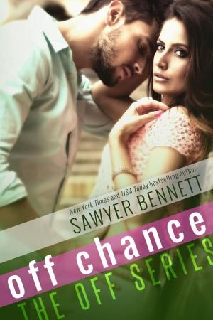 Cover of the book Off Chance by Sawyer Bennett, S. Bennett