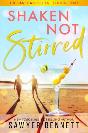 Cover of the book Shaken Not Stirred by Sawyer Bennett, S. Bennett
