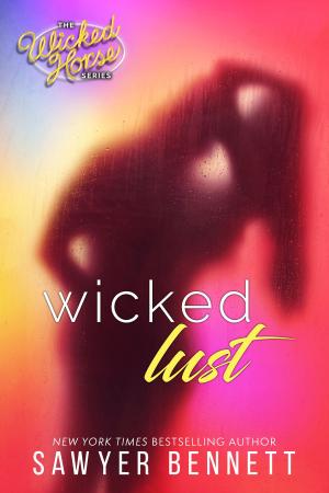 Cover of the book Wicked Lust by Sawyer Bennett