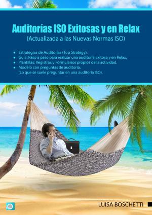 Cover of the book Auditorías ISO Exitosas y en Relax. by Andrea Defries
