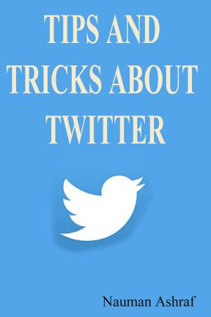 Cover of the book Tips and tricks about Twitter by David J Cooper