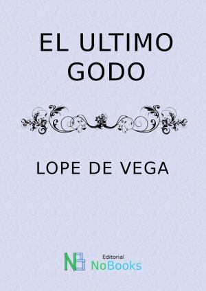 Cover of the book El ultimo godo by Miguel de Unamuno