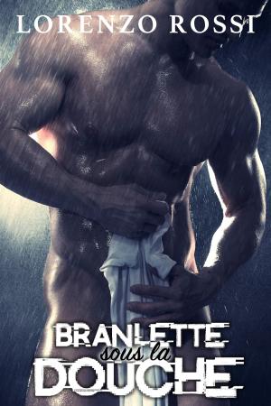 Cover of the book BRANLETTE sous la DOUCHE by Leon Wing