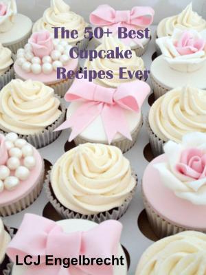 Cover of the book The 50+ Best Cupcake Recipes Ever by Julie Brooke
