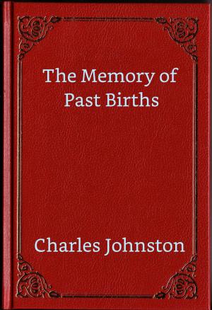 Cover of the book The Memory of Past Births by Bankim Chandra Chatterjee, James Drummond Anderson