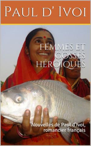 Cover of the book Femmes et gosses héroïques by Albert Gaudry