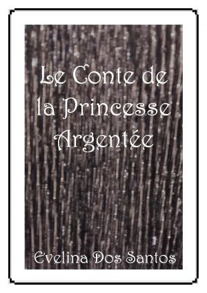 Book cover of LE CONTE DE LA PRINCESSE ARGENTEE