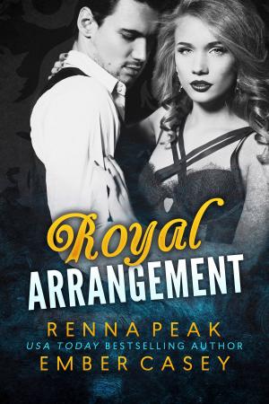 Cover of the book Royal Arrangement by Ember Casey, Renna Peak