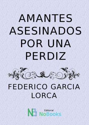 Cover of the book Amantes asesinados por una perdiz by Julio Verne