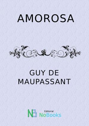Cover of the book Amorosa by Miguel de Cervantes, NoBooks Editorial