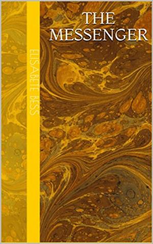 Cover of the book The Messenger by Stephany Tullis, Traci Wooden-Carlisle, Cherime MacFarlene, Lizbeth Selvig, Tearra Rhodes, Dionne Grace
