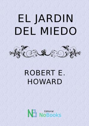 Cover of the book El jardin del miedo by Antonio de Hoyos y Vinent, NoBooks Editorial