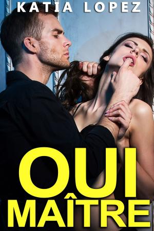 Cover of the book OUI MAÎTRE (Tome 1) by Katia Lopez