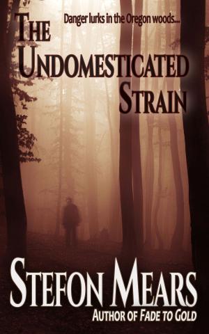 Cover of the book The Undomesticated Strain by Stefon Mears
