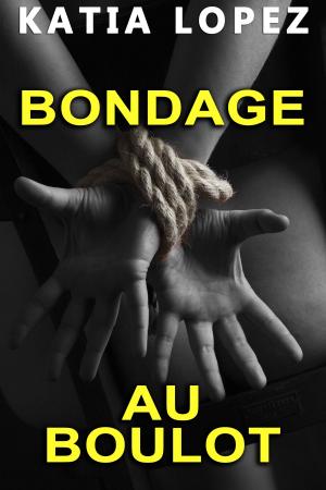 Cover of the book BONDAGE AU BOULOT by Katherine Drayson