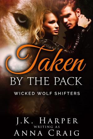 Cover of the book Taken by the Pack by Scarlett Parrish