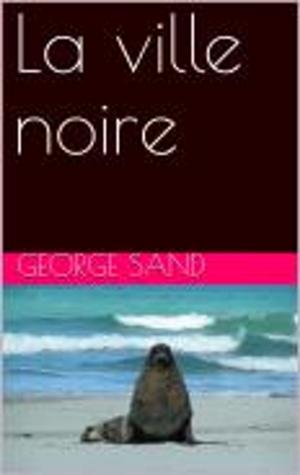 Cover of the book La ville noire by ALPHONSE MOMAS