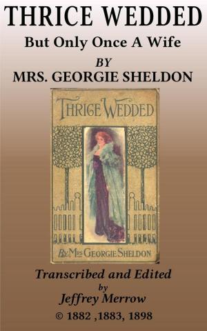 Cover of the book Thrice Wedded by T. S. Arthur