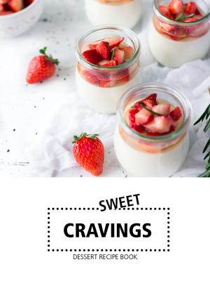 Cover of the book Sweet Cravings Recipe Book by JeBouffe
