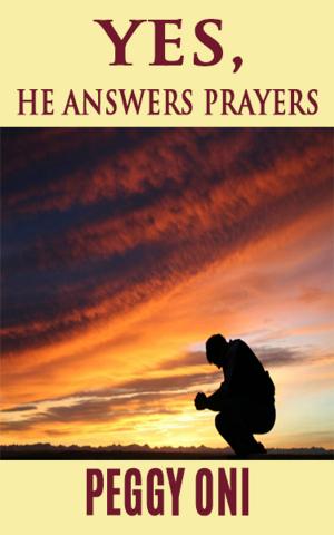 Cover of Yes, He Answers Prayers