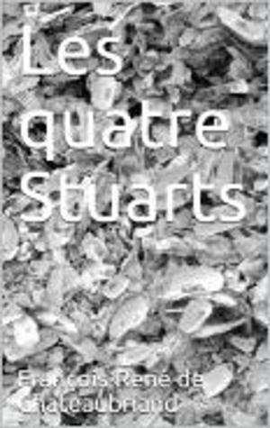 Cover of the book Les quatre stuarts by François Fertiault