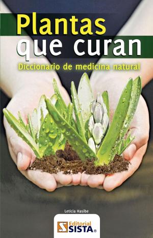 Cover of the book PLANTAS QUE CURAN by Elliott Danielle