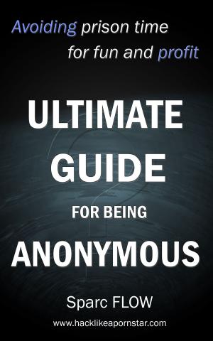 Cover of the book Ultimate guide for being anonymous by H. G. Wells