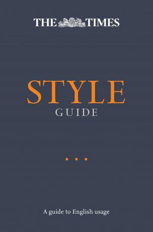 Cover of the book The Times Style Guide: A guide to English usage by Tara Moss