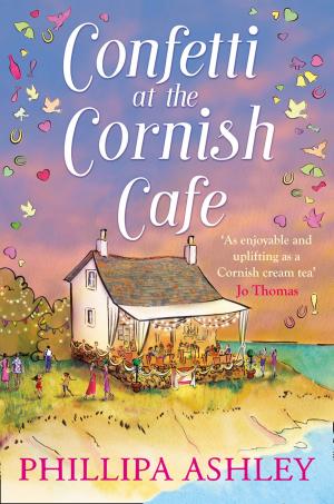 Cover of the book Confetti at the Cornish Café (The Cornish Café Series, Book 3) by Sue Fortin
