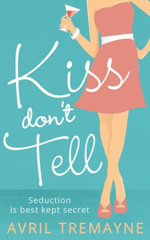 Cover of the book Kiss Don’t Tell by Lucia Tommasi