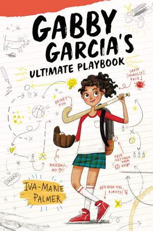 Cover of the book Gabby Garcia's Ultimate Playbook by Margaret Stohl, Lewis Peterson
