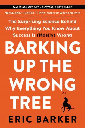 Cover of the book Barking Up the Wrong Tree by Larry M. Jacobson, MBA, Ed.D