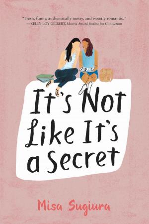 Cover of the book It's Not Like It's a Secret by Kristin Cast, Richelle Mead, Kelley Armstrong, Alyson Noel, Francesca Lia Block