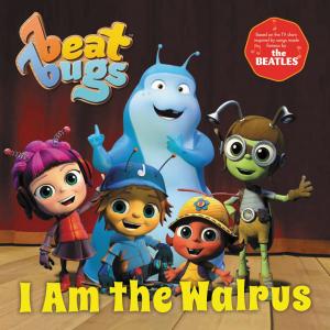 Cover of Beat Bugs: I Am the Walrus