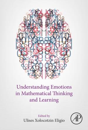Cover of the book Understanding Emotions in Mathematical Thinking and Learning by Julián Blasco, Peter M. Chapman, Olivia Campana, Miriam Hampel