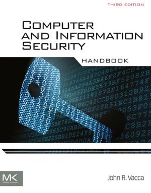 Cover of the book Computer and Information Security Handbook by Satinder Kaur Brar, Saurabh Jyoti Sarma, Kannan Pakshirajan