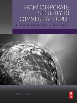 Cover of the book From Corporate Security to Commercial Force by Joe Fichera, Steven Bolt